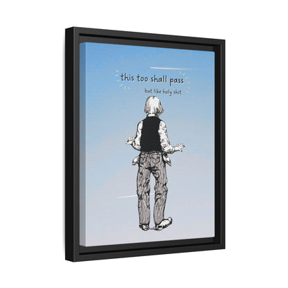 This Too Shall Pass Framed Canvas