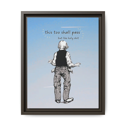 This Too Shall Pass Framed Canvas