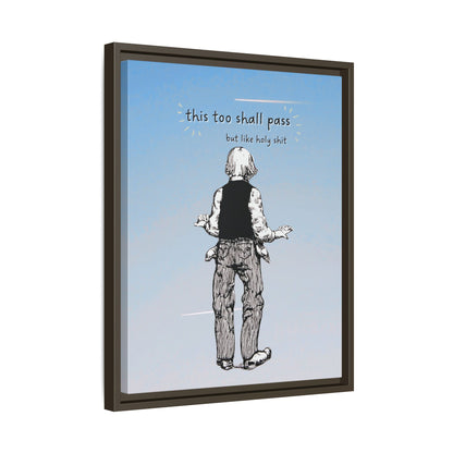 This Too Shall Pass Framed Canvas