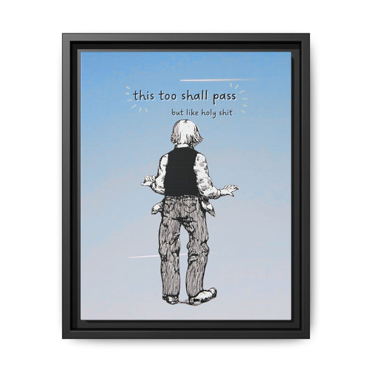 This Too Shall Pass Framed Canvas