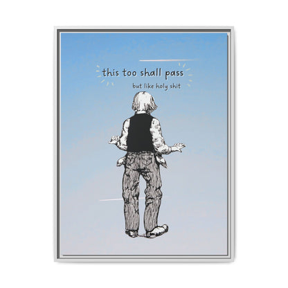 This Too Shall Pass Framed Canvas